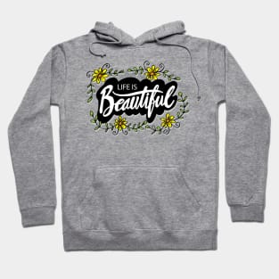 Life is beautiful Hoodie